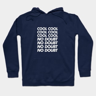 Cool, No Doubt Hoodie